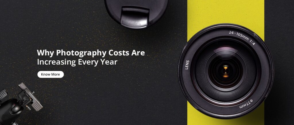 Why Photography Costs Are Increasing Every Year