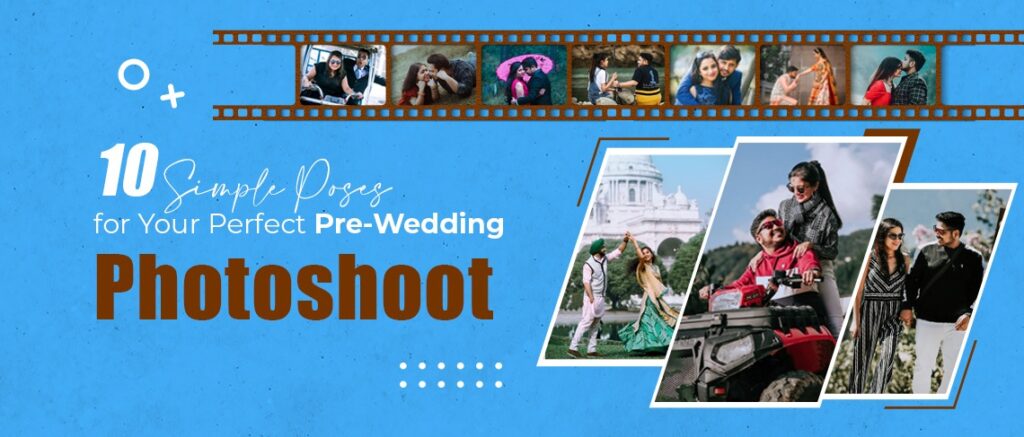 Simple Poses for Your Pre-Wedding Photoshoot
